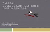 CM 220 College Composition II UNIT  9 Seminar