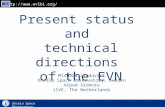Present status  and  technical  directions  of  the EVN