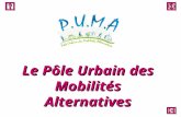 P.U.M.A. - Le Pôle Urbain des Mobilités Alternatives