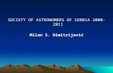 SOCIETY OF ASTRONOMERS OF SERBIA 2008-2011 Milan S. Dimitrijević