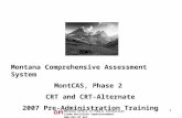 Montana Comprehensive Assessment System MontCAS, Phase 2  CRT and CRT-Alternate