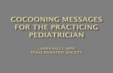 Cocooning Messages for the Practicing Pediatrician Laura Sally, MPH Texas Pediatric Society