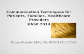 Communication Techniques for Patients, Families, Healthcare  Providers KASP 2014