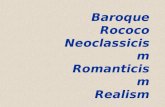 Baroque Rococo Neoclassicism Romanticism Realism