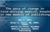 The pace of change in practice-driving medical knowledge in new models of publishing