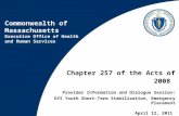 Chapter 257 of the Acts of 2008 Provider Information and Dialogue Session: