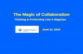 The Magic of Collaboration Thinking & Performing Like A Magician