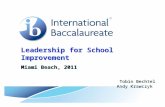 Leadership for School Improvement Miami Beach, 2011 Tobin Bechtel Andy Krawczyk