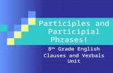 Participles and Participial Phrases!
