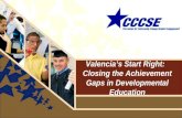 Valencia’s Start Right:   Closing the Achievement Gaps in Developmental Education