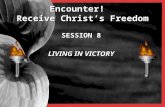 Encounter !   Receive Christ’s Freedom