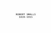 ROBERT SMALLS 1839-1915