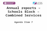 Annual reports – Schools Block – Combined Services Agenda Item 7
