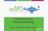 Checking for Understanding:  Are You With Me So Far?