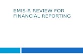EMIS-R review FOR FINANCIAL REPORTING