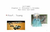 SCIT1003 Chapter 3 : Prisoner’s Dilemma  Non-Zero  Sum Game