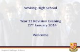 Woking High School Year 11 Revision Evening 27 th  January 2014 Welcome