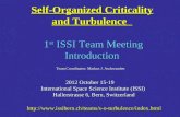 Self-Organized Criticality and Turbulence    1 st  ISSI Team Meeting Introduction