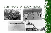 VIETNAM: A LOOK BACK