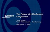 The Power of eMarketing Conference Todd Daum Vice President, Marketing   September 5, 2002
