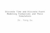 Discrete Time and Discrete Event Modeling Formalisms and Their Simulators