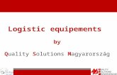 Logistic equipements  by Q uality  S olutions  M agyarország
