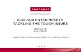CIOs and Enterprise IT:  Tackling the Tough Issues Seminar 12A 8:30-12 noon