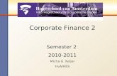 Corporate Finance 2 Semester 2  2010-2011 Micha G. Keijer HvA/HES