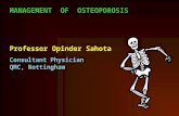 MANAGEMENT  OF  OSTEOPOROSIS Professor Opinder Sahota Consultant Physician  QMC, Nottingham