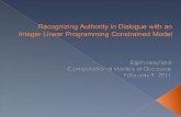 Recognizing Authority in Dialogue with an  Integer Linear Programming Constrained Model
