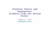 Parental Choice and Segregation: Evidence from the United States  Helen F. Ladd hladd@duke