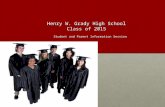 Henry W. Grady High School  Class of 2015  Student and Parent Information Session