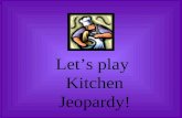 Let’s play  Kitchen Jeopardy!