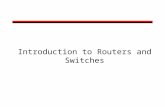 Introduction to Routers and Switches