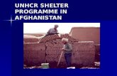 UNHCR SHELTER PROGRAMME IN AFGHANISTAN