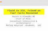 F luid in ICU,  F riend or  F oe?  F acts Revealed