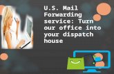 U.S. Mail Forwarding service Turn our office into your dispa