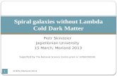 Spiral galaxies without Lambda Cold Dark Matter