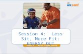 Session 4:  Less Sit, More Fit: ENERGY OUT