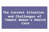 The  Current Situation  and  Challenges of Yemeni Women’s Health Care