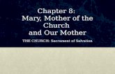 Chapter 8:  Mary, Mother of the Church  and Our Mother