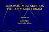 COMMON MISTAKES ON THE AP MACRO EXAM Compiled by: John Ostick Malvern Prep Malvern, PA  19355