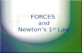 FORCES  and Newton’s 1 st  Law