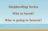 Shepherding Series Who is Saved? Who is going to heaven?
