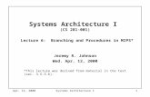 Systems Architecture I  (CS 281-001) Lecture 6:  Branching and Procedures in MIPS*