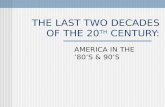 THE LAST TWO DECADES OF THE 20 TH  CENTURY: