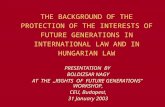 PRESENTATION  BY   BOLDIZSAR NAGY  AT  THE  „RIGHTS  OF  FUTURE GENERATIONS”  WORKSHOP,