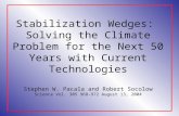 Stabilization Wedges:  Solving the Climate Problem for the Next 50 Years with Current Technologies