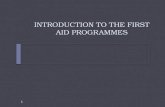 INTRODUCTION TO THE FIRST AID PROGRAMMES