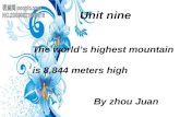 Unit nine  The world’s highest mountain is 8,844 meters high                       By zhou Juan
